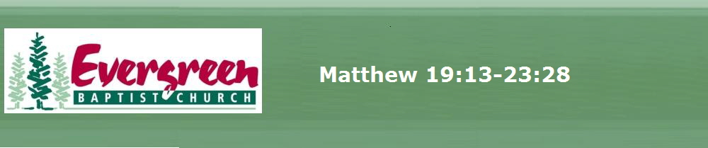 Matthew 19:13-23:28