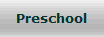 Preschool